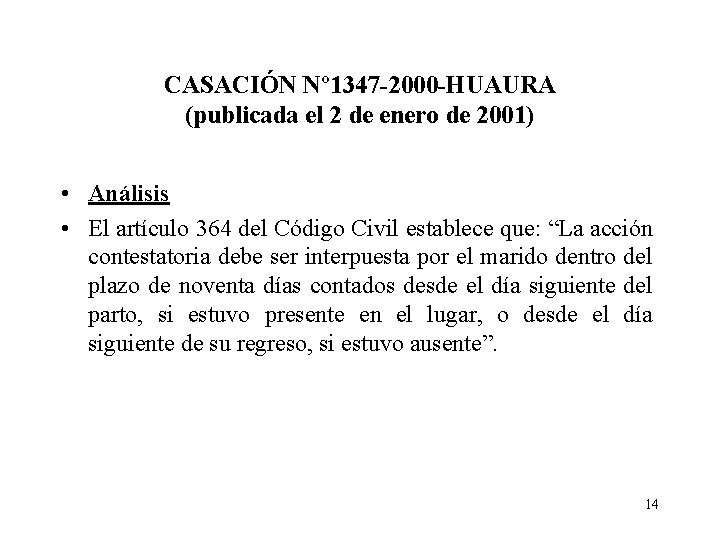 CASACIÓN Nº 1347 -2000 -HUAURA (publicada el 2 de enero de 2001) • Análisis