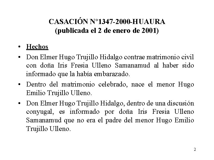 CASACIÓN Nº 1347 -2000 -HUAURA (publicada el 2 de enero de 2001) • Hechos