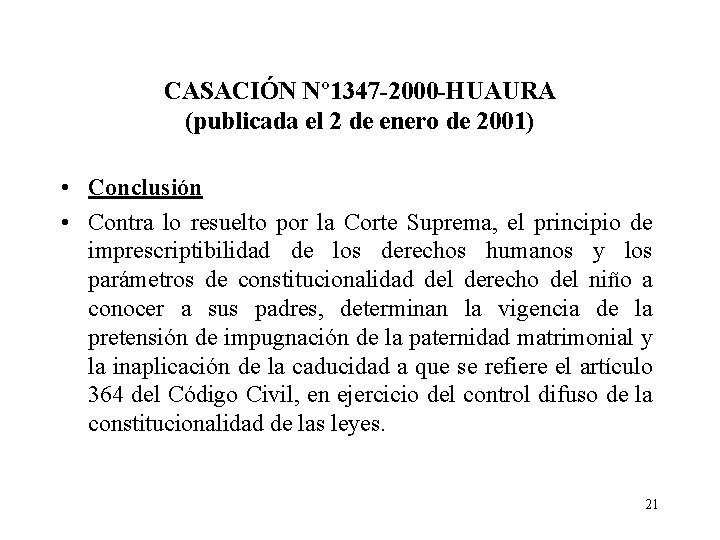 CASACIÓN Nº 1347 -2000 -HUAURA (publicada el 2 de enero de 2001) • Conclusión