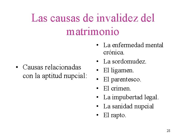 Las causas de invalidez del matrimonio • Causas relacionadas con la aptitud nupcial: •