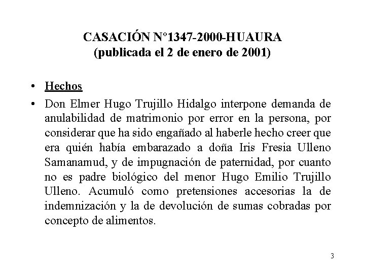 CASACIÓN Nº 1347 -2000 -HUAURA (publicada el 2 de enero de 2001) • Hechos