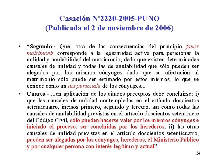 Casación Nº 2220 -2005 -PUNO (Publicada el 2 de noviembre de 2006) • “Segundo.