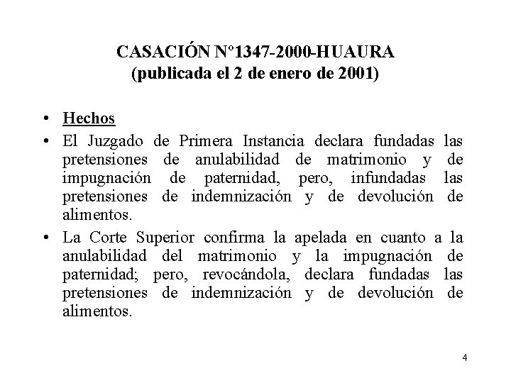 CASACIÓN Nº 1347 -2000 -HUAURA (publicada el 2 de enero de 2001) • Hechos