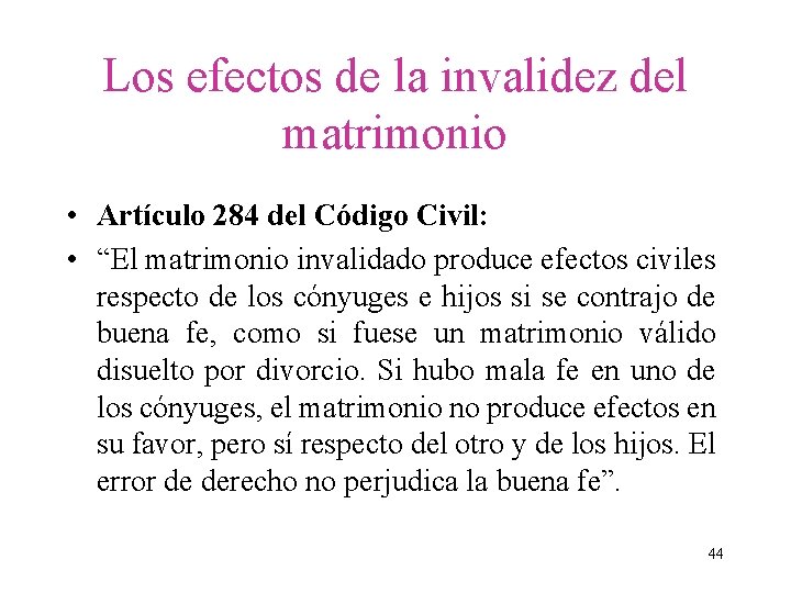 Los efectos de la invalidez del matrimonio • Artículo 284 del Código Civil: •