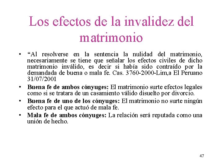 Los efectos de la invalidez del matrimonio • “Al resolverse en la sentencia la