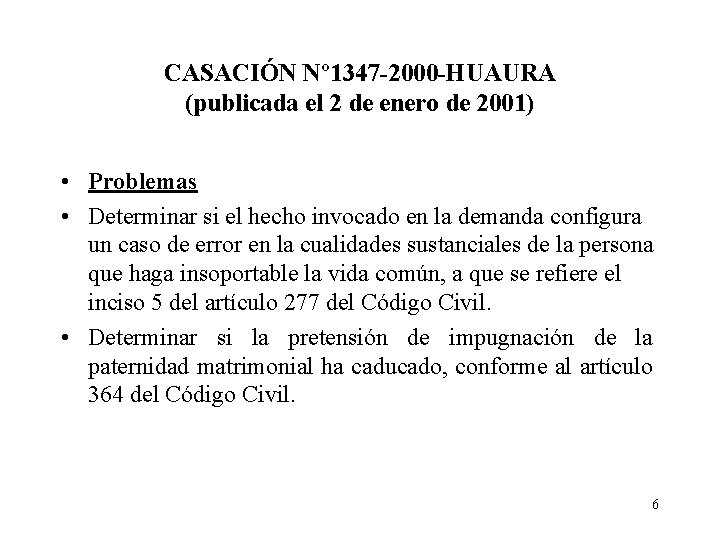 CASACIÓN Nº 1347 -2000 -HUAURA (publicada el 2 de enero de 2001) • Problemas