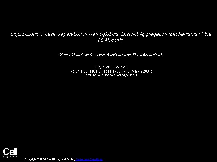 Liquid-Liquid Phase Separation in Hemoglobins: Distinct Aggregation Mechanisms of the β 6 Mutants Qiuying