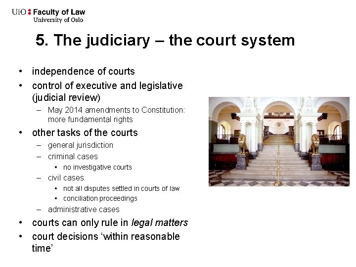 5. The judiciary – the court system • independence of courts • control of