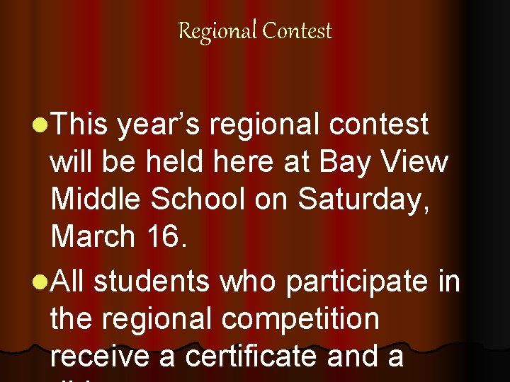 Regional Contest l. This year’s regional contest will be held here at Bay View