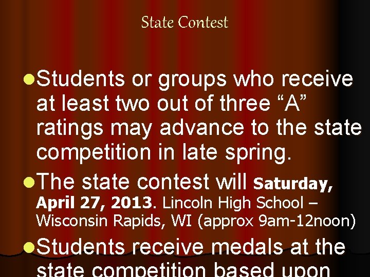 State Contest l. Students or groups who receive at least two out of three
