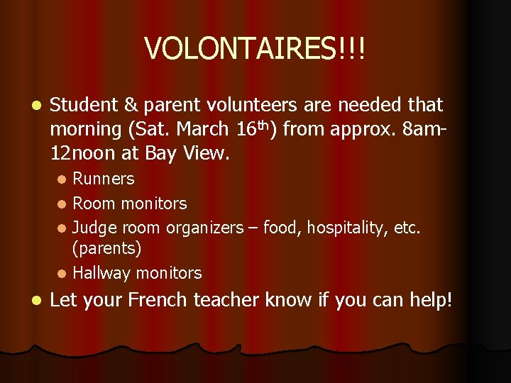 VOLONTAIRES!!! l Student & parent volunteers are needed that morning (Sat. March 16 th)