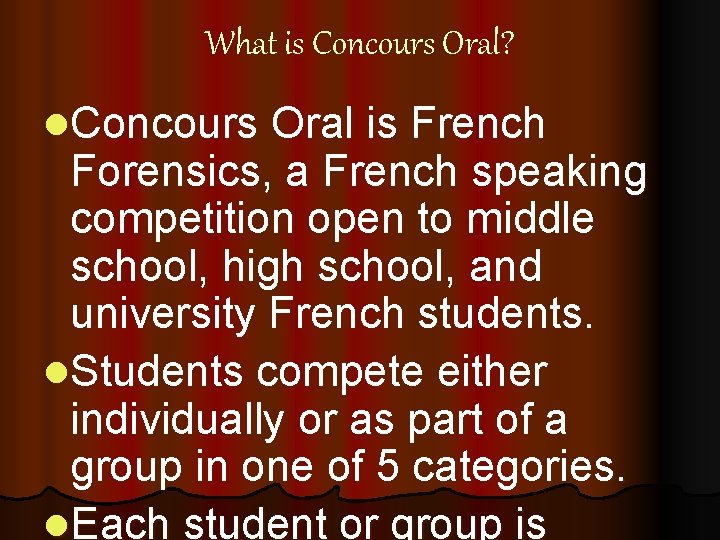 What is Concours Oral? l. Concours Oral is French Forensics, a French speaking competition
