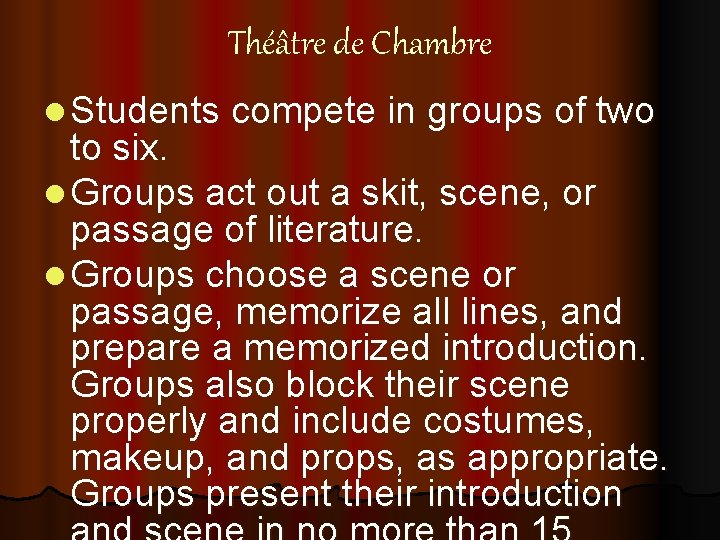 Théâtre de Chambre l Students compete in groups of two to six. l Groups