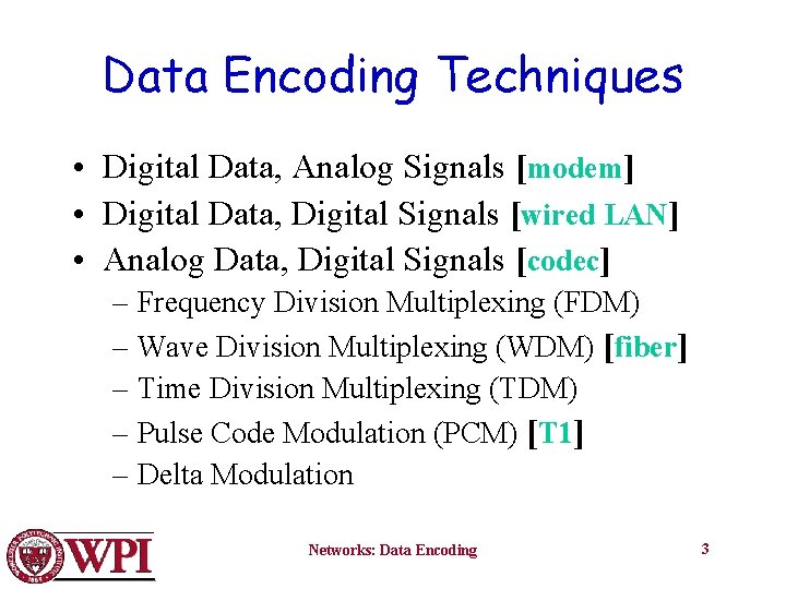 Data Encoding Techniques • Digital Data, Analog Signals [modem] • Digital Data, Digital Signals