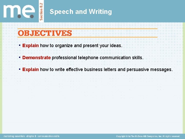 Section 8. 2 Speech and Writing • Explain how to organize and present your