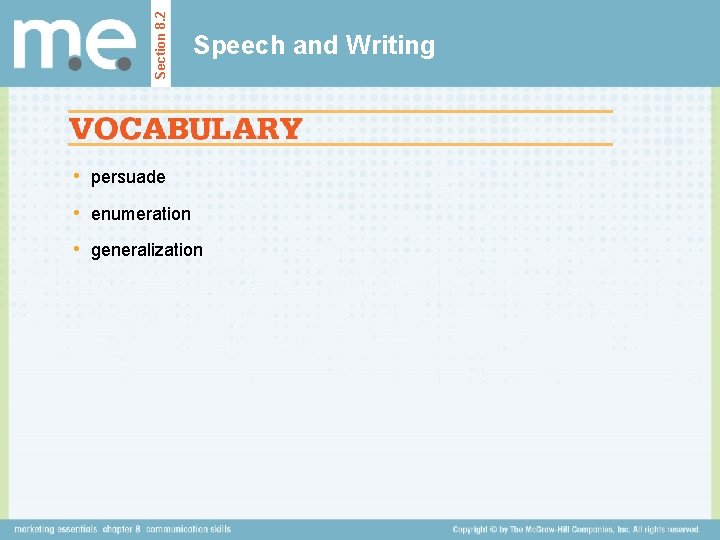 Section 8. 2 Speech and Writing • persuade • enumeration • generalization 