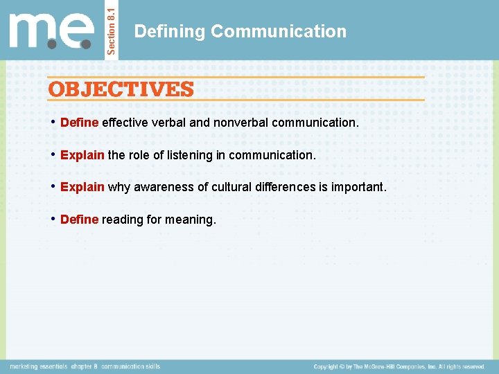 Section 8. 1 Defining Communication • Define effective verbal and nonverbal communication. • Explain