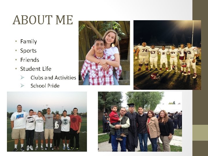 ABOUT ME • • Family Sports Friends Student Life Ø Clubs and Activities Ø