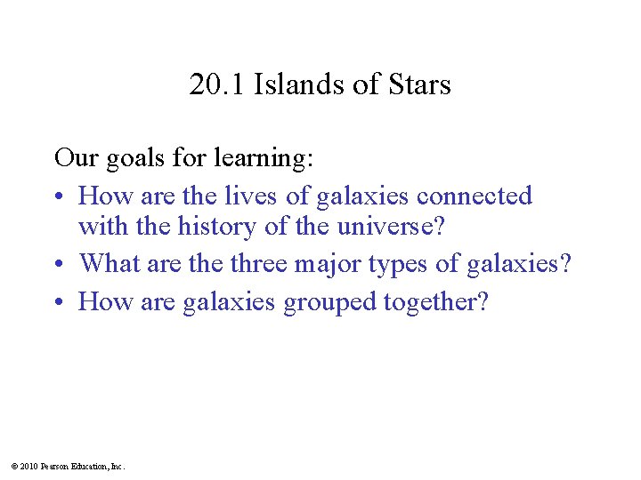20. 1 Islands of Stars Our goals for learning: • How are the lives
