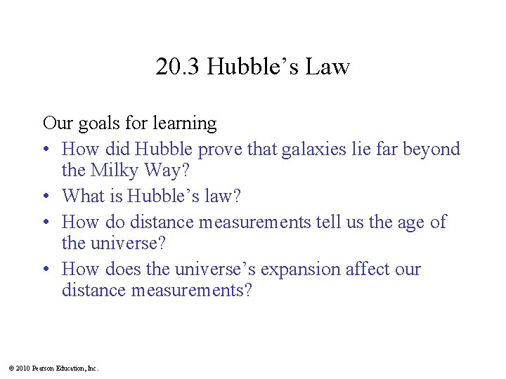 20. 3 Hubble’s Law Our goals for learning • How did Hubble prove that