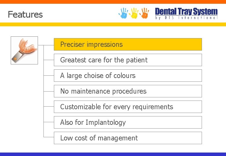 Features Preciser impressions Greatest care for the patient A large choise of colours No