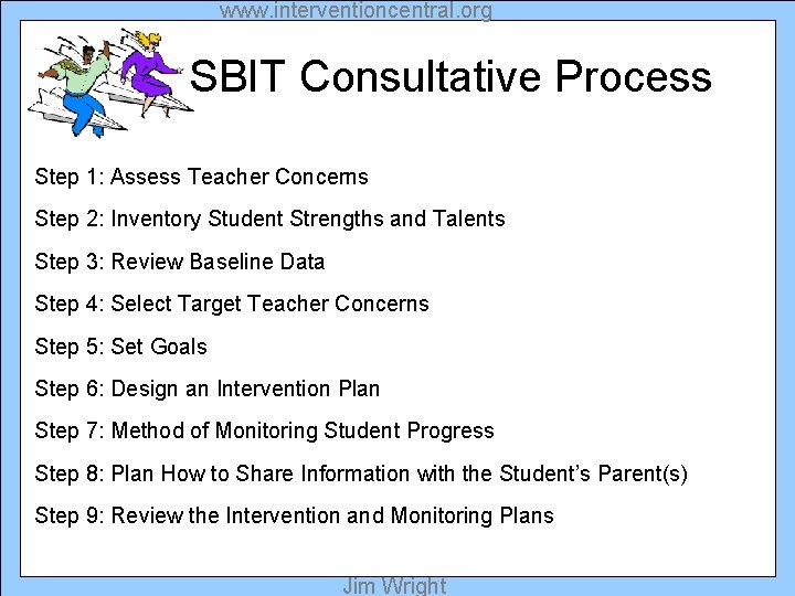www. interventioncentral. org SBIT Consultative Process Step 1: Assess Teacher Concerns Step 2: Inventory
