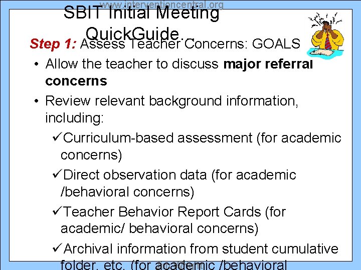 www. interventioncentral. org SBIT Initial Meeting Quick. Guide… Step 1: Assess Teacher Concerns: GOALS