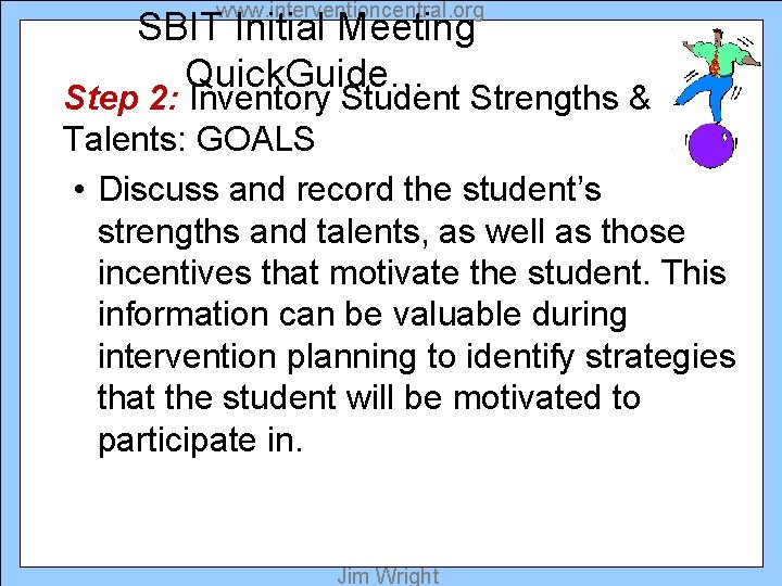 www. interventioncentral. org SBIT Initial Meeting Quick. Guide… Step 2: Inventory Student Strengths &