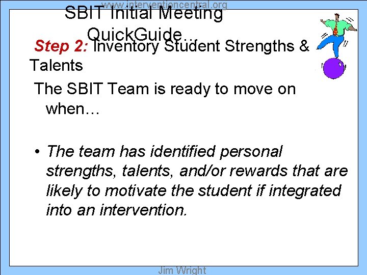 www. interventioncentral. org SBIT Initial Meeting Quick. Guide… Step 2: Inventory Student Strengths &