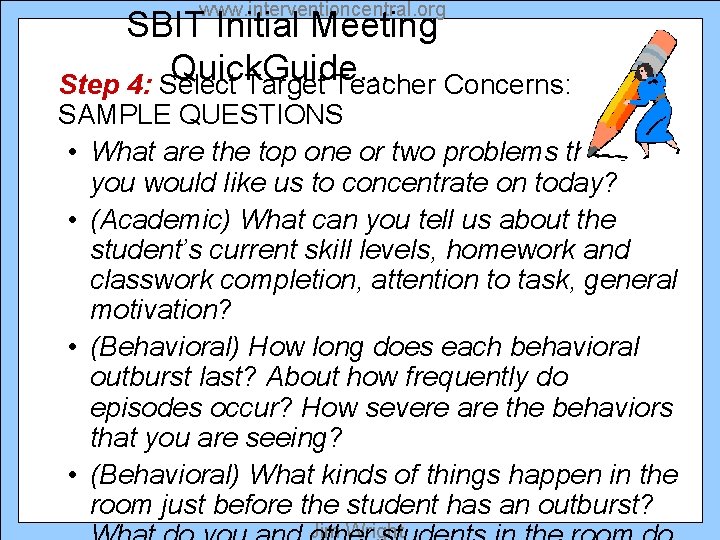 www. interventioncentral. org SBIT Initial Meeting Quick. Guide… Step 4: Select Target Teacher Concerns: