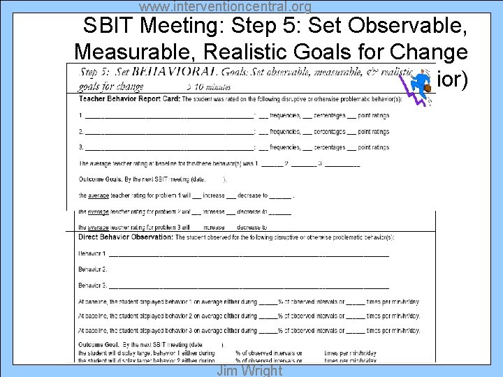 www. interventioncentral. org SBIT Meeting: Step 5: Set Observable, Measurable, Realistic Goals for Change