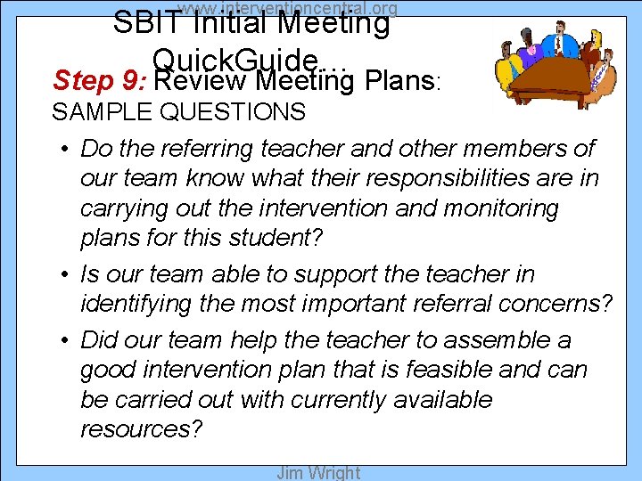 www. interventioncentral. org SBIT Initial Meeting Quick. Guide… Step 9: Review Meeting Plans: SAMPLE