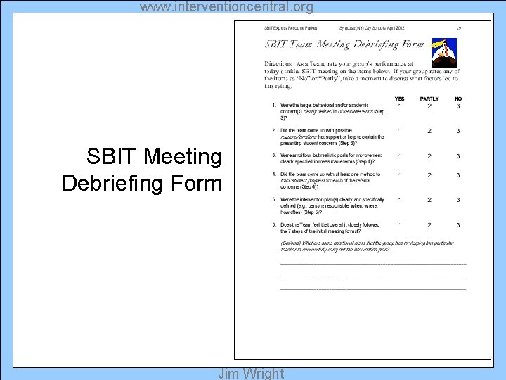 www. interventioncentral. org SBIT Meeting Debriefing Form Jim Wright 