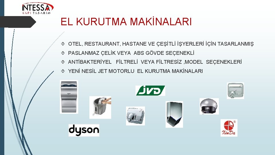 EL KURUTMA MAKİNALARI OTEL, RESTAURANT, HASTANE VE ÇEŞİTLİ İŞYERLERİ İÇİN TASARLANMIŞ PASLANMAZ ÇELİK VEYA