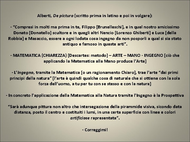 Alberti, De pictura (scritto prima in latino e poi in volgare): - “Compresi in