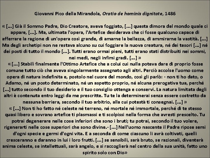 Giovanni Pico della Mirandola, Oratio de hominis dignitate, 1486 « [. . . ]