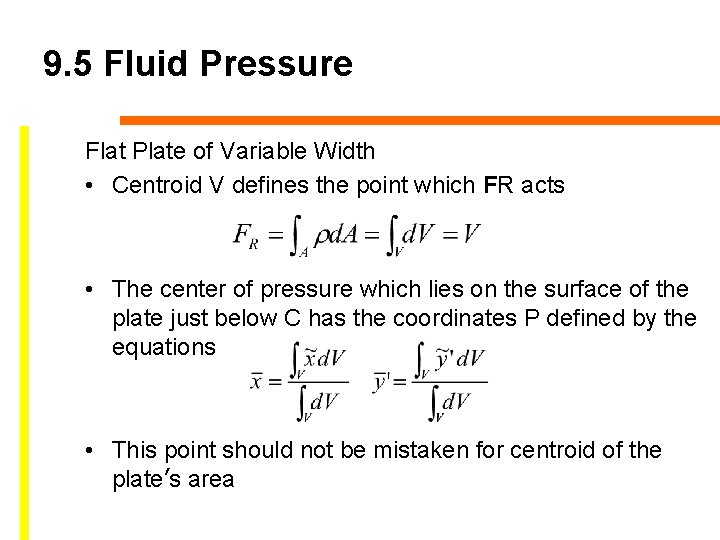 9. 5 Fluid Pressure Flat Plate of Variable Width • Centroid V defines the