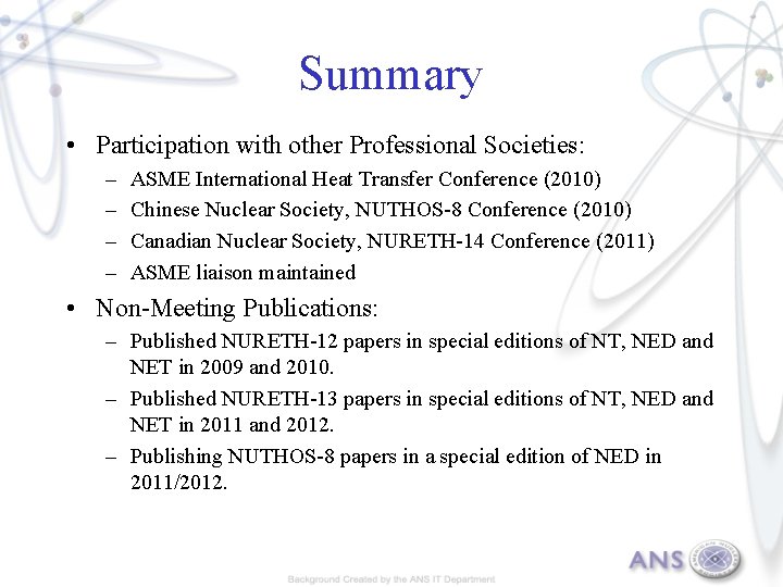 Summary • Participation with other Professional Societies: – – ASME International Heat Transfer Conference