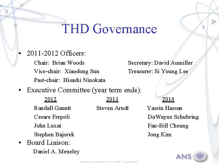 THD Governance • 2011 -2012 Officers: Chair: Brian Woods Vice-chair: Xiaodong Sun Past-chair: Hisashi