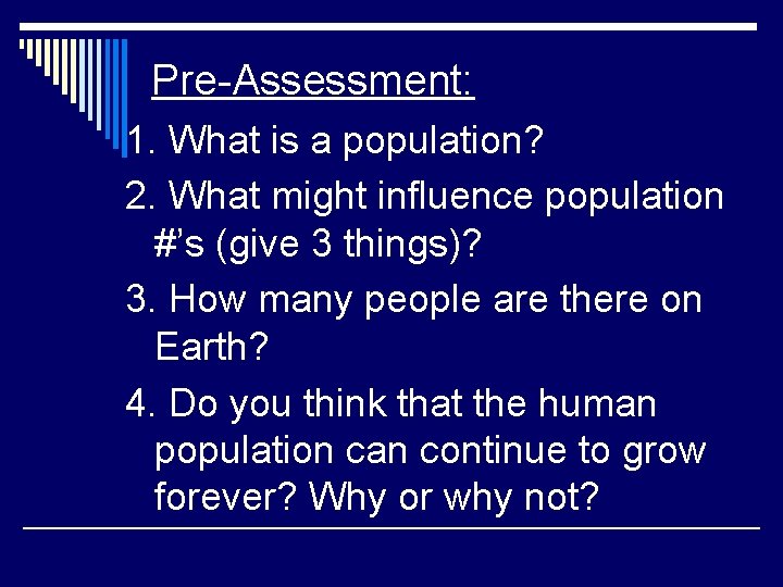 Pre-Assessment: 1. What is a population? 2. What might influence population #’s (give 3
