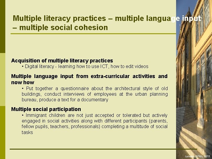 Multiple literacy practices – multiple language input – multiple social cohesion Acquisition of multiple