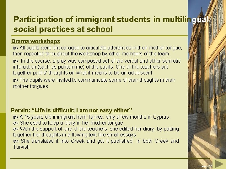 Participation of immigrant students in multilingual social practices at school Drama workshops All pupils