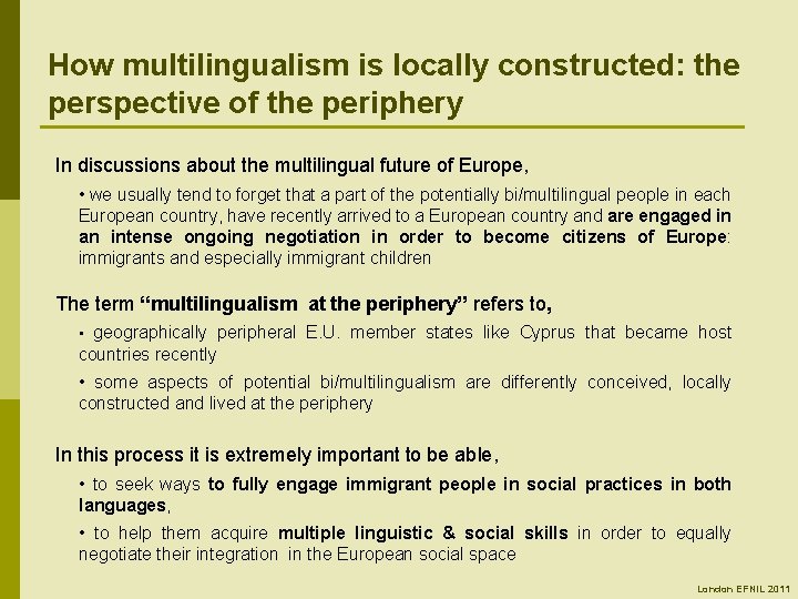 How multilingualism is locally constructed: the perspective of the periphery In discussions about the