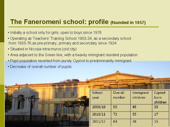 The Faneromeni school: profile (founded in 1857) • Initially a school only for girls,