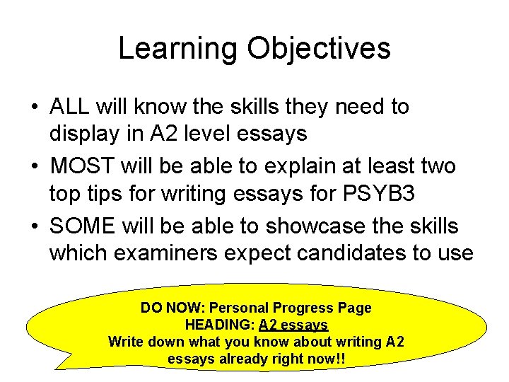 Learning Objectives • ALL will know the skills they need to display in A