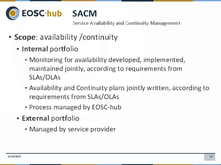 SACM Service Availability and Continuity Management • Scope: availability /continuity • Internal portfolio •