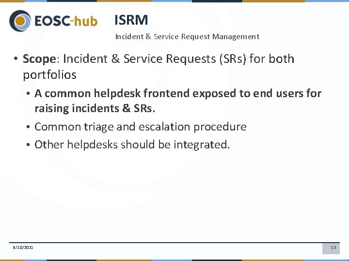 ISRM Incident & Service Request Management • Scope: Incident & Service Requests (SRs) for