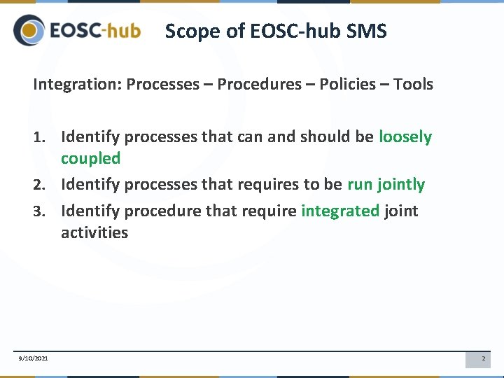 Scope of EOSC-hub SMS Integration: Processes – Procedures – Policies – Tools 1. Identify