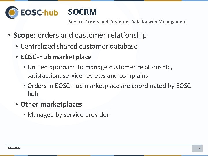 SOCRM Service Orders and Customer Relationship Management • Scope: orders and customer relationship •