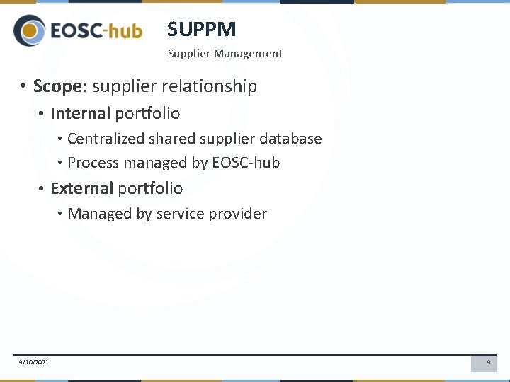 SUPPM Supplier Management • Scope: supplier relationship • Internal portfolio • Centralized shared supplier